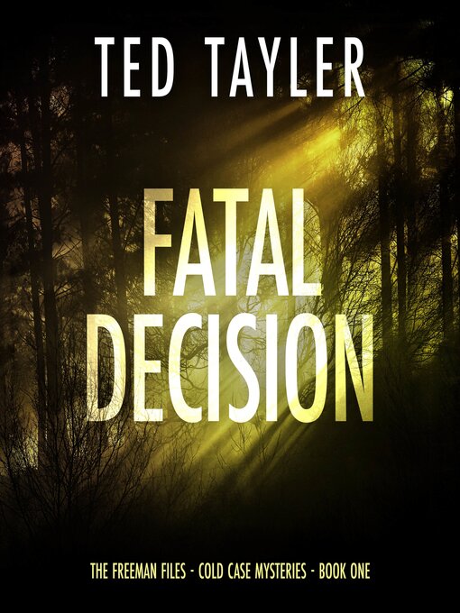 Title details for Fatal Decision by Ted Tayler - Available